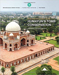 HUMAYUNS TOMB CONSERVATION - RETHINKING CONSERVATION SERIES