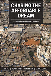CHASING THE AFFORDABLE DREAM - A PLAN TO HOUSE MUMBAIS MILLIONS
