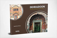 DEHRADOON AN ILLUSTRATED JOURNEY OF A CITY