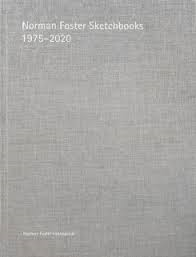 NORMAN FOSTER SKETCHBOOKS 1975 - 2020