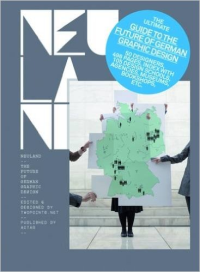 NEULAND - GUIDE TO THE FUTURE OF GERMAN GRAPHIC DESIGN