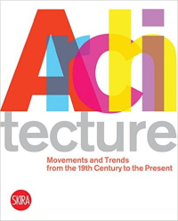 ARCHITECTURE - MOVEMENTS AND TRENDS FROM THE 19TH CENTURY TO THE PRESENT