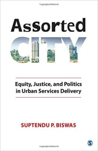 ASSORTED CITY - EQUITY JUSTICE AND POLITICS IN URBAN SERVICES  DELIVERY