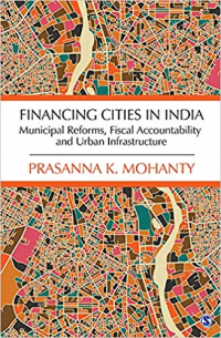 FINANCING CITIES IN INDIA - MUNICIPAL REFORMS FISCAL ACCOUNTABILITY AND URBAN INFRASTRUCTURE
