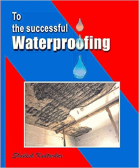 TO THE SUCCESSFUL WATERPROOFING