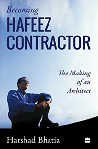 BECOMING HAFEEZ CONTRACTOR - THE MAKING OF AN ARCHITECT