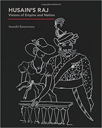 HUSAIN'S RAJ - VISIONS OF EMPIRE AND NATION