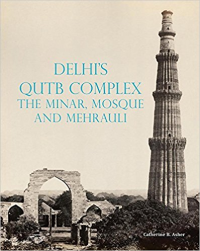 DELHIS QUTB COMPLEX - THE MINAR MOSQUE AND MEHRAULI