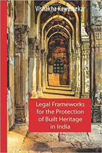 LEGAL FRAMEWORKS FOR THE PROTECTION OF BUILT HERITAGE IN INDIA