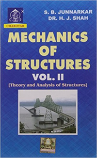 MECHANICS OF STRUCTURES VOLUME 2 - THEORY AND ANALYSIS OF STRUCTURES