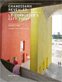 CHANDIGARH REVEALED - LE CORBUSIERS CITY TODAY