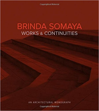 BRINDA SOMAYA - WORKS AND CONTINUITIES - AN ARCHITECTURAL MONOGRAPH