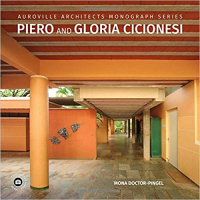 PIERO AND GLORIA CICIONESI - AUROVILLE ARCHITECTS MONOGRAPH SERIES