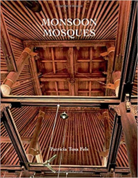 MONSOON MOSQUES - ARRIVAL OF ISLAM AND THE DEVELOPMENT OF A MOSQUE VERNACULAR