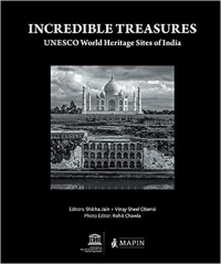 INCREDIBLE TREASURES - UNESCO WORLD HERITAGE SITES OF INDIA