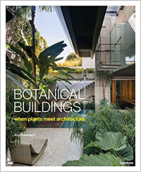 BOTANICAL BUILDINGS - PLANTS + ARCHITECTURE