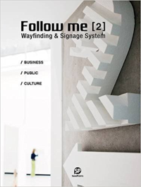 FOLLOW ME 2 - WAYFINDING AND SIGNAGE SYSTEM - BUSINESS PUBLIC CULTURE