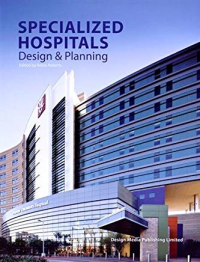 SPECIALIZED HOSPITALS - DESIGN AND PLANNING