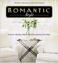 ROMANTIC STYLE - BETTER HOMES & GARDENS