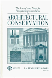 THE USE OF AND NEED FOR PRESERVATION STANDARDS IN ARCHITECTURAL CONSERVATION