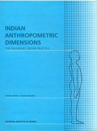INDIAN ANTHROPOMETRIC DIMENSIONS - FOR ERGONOMIC DESIGN PRACTICE