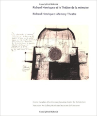 RICHARD HENRIQUEZ - MEMORY THEATRE - CANADIAN CENTRE FOR ARCHITECTURE