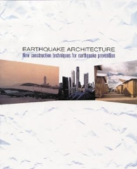 EARTHQUAKE ARCHITECTURE - NEW CONSTRUCTION TECHNIQUES FOR EARTHQUAKE DISASTER PREVENTION