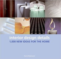INTERIOR DESIGN DETAILS - 1000 NEW IDEAS FOR THE HOME