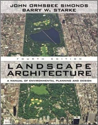 LANDSCAPE ARCHITECTURE - A MANUAL OF ENVIRONMETAL PLANNING AND DESIGN FOURTH EDITION