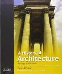 A HISTORY OF ARCHITECTURE - SETTINGS AND RITUALS - INTERNATIONAL 2ND EDITION 