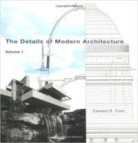 THE DETAILS OF MODERN ARCHITECTURE - VOLUME 1