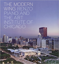 THE MODERN WING - RENZO PIANO AND THE ART INSTITUTE OF CHICAGO