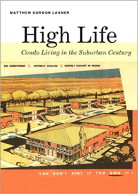 HIGH LIFE - CONDO LIVING IN THE SUBURBAN CENTURY