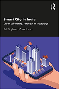 SMART CITY IN INDIA - URBAN LABORATORY PARADIGM OR TRAJECTORY ?