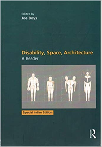 DISABILITY SPACE ARCHITECTURE - A READER