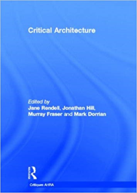 CRITICAL ARCHITECTURE - CRITUIES - CRITICAL STUDIES IN ARCHITECTURAL HUMANITIES