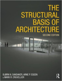 THE STRUCTURAL BASIS OF ARCHITECTURE - 2ND EDITION
