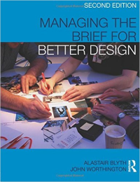 MANAGING THE BRIEF FOR BETTER DESIGN - 2ND EDITION