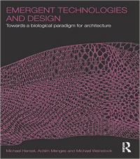 EMERGENT TECHNOLOGIES AND DESIGN - TOWARDS A BIOLOGICAL PARADIGM FOR ARCHITECTURE