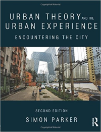 URBAN THEORY AND THE URBAN EXPERIENCE - ENCOUNTERING THE CITY SECOND EDITION