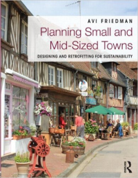 PLANNING SMALL AND MID-SIZED TOWNS - DESINING AND RETROFITTING FOR SUSTAIBANILITY