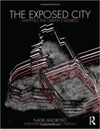 THE EXPOSED CITY - MAPPING THE URBAN INVISIBLES