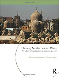 PLANNING MIDDLE EASTERN CITIES - AN URBAN KALEIDOSCOPE IN A GLOBALIZING WORLD