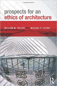 PROSPECTS FOR AN ETHICS OF ARCHITECTURE