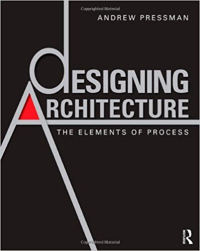 DESIGNING ARCHITECTURE - THE ELEMENTS OF PROCESS