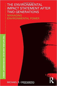 THE ENVIRONMENTAL IMPACT STATEMENT AFTER TWO GENERATIONS - MANAGING ENVIRONMENTAL POWER
