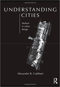 UNDERSTANDING CITIES - METHOD IN URBAN DESIGN
