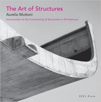 THE ART OF STRUCTURES - INTRODUCTION TO THE FUNCTIONING OF STRUCTURES IN ARCHITECTURE