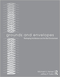 GROUNDS AND ENVELOPES - RESHAPING ARCHITECTURE & THE BUILT ENVIRONMENT