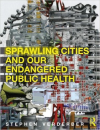 SPRAWLING CITIES AND OUR ENDANGERED PUBLIC HEALTH
